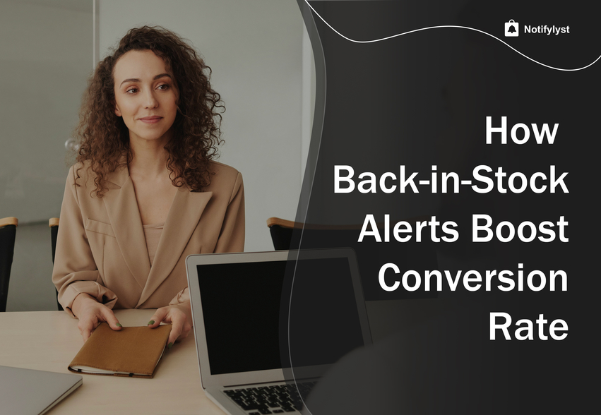 How Back-in-Stock Alerts Boost Conversion Rates